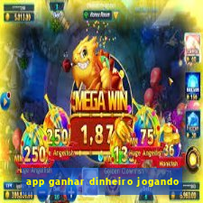 app ganhar dinheiro jogando